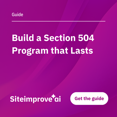 Siteimprove.ai guide for Build a Section 504 Program that lasts.